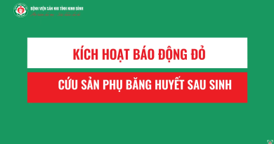 Kích hoạt báo động đỏ cứu sống sản phụ bị băng huyết Kích hoạt báo động đỏ cứu sống sản phụ bị băng huyết