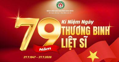 CHÀO MỪNG KỶ NIỆM 79 NĂM NGÀY THƯƠNG BINH – LIỆT SĨ 27/7/1947 – 27/7/2026