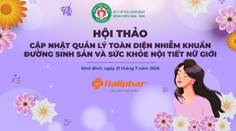 [THƯ MỜI] THAM DỰ HỘI THẢO “CẬP NHẬT QUẢN LÝ TOÀN DIỆN NHIỄM KHUẨN ĐƯỜNG SINH SẢN & SỨC KHỎE NỘI TIẾT NỮ GIỚI”
