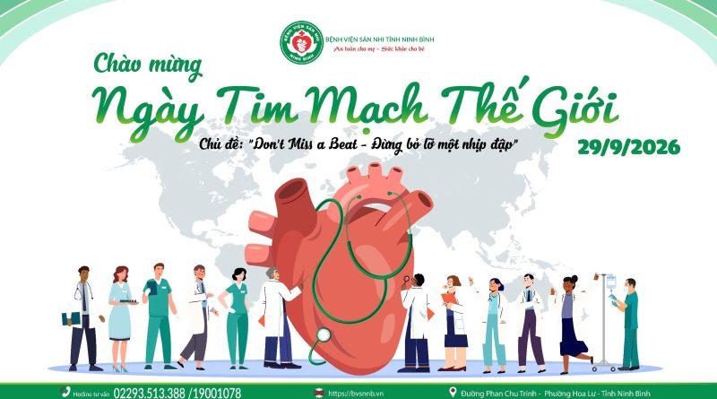 HƯỞNG ỨNG NGÀY TIM MẠCH THẾ GIỚI 29/9 “Đừng bỏ lỡ một nhịp tim – Don’t Miss a Beat” HƯỞNG ỨNG NGÀY TIM MẠCH THẾ GIỚI 29/9 “Đừng bỏ lỡ một nhịp tim – Don’t Miss a Beat”