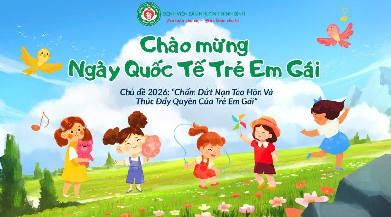 Hưởng ứng ngày Quốc tế Trẻ em gái 11/10/2026: Chấm dứt nạn tảo hôn và đầu tư vào quyền của trẻ em gái